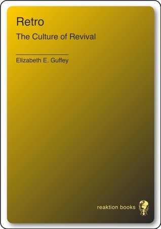 Retro: The Culture of Revival (FOCI)
