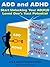 ADD and ADHD:Start Unlocking Your ADD or ADHD Loved One's Vast Potential (ADD and ADHD Dynamics Book 1)