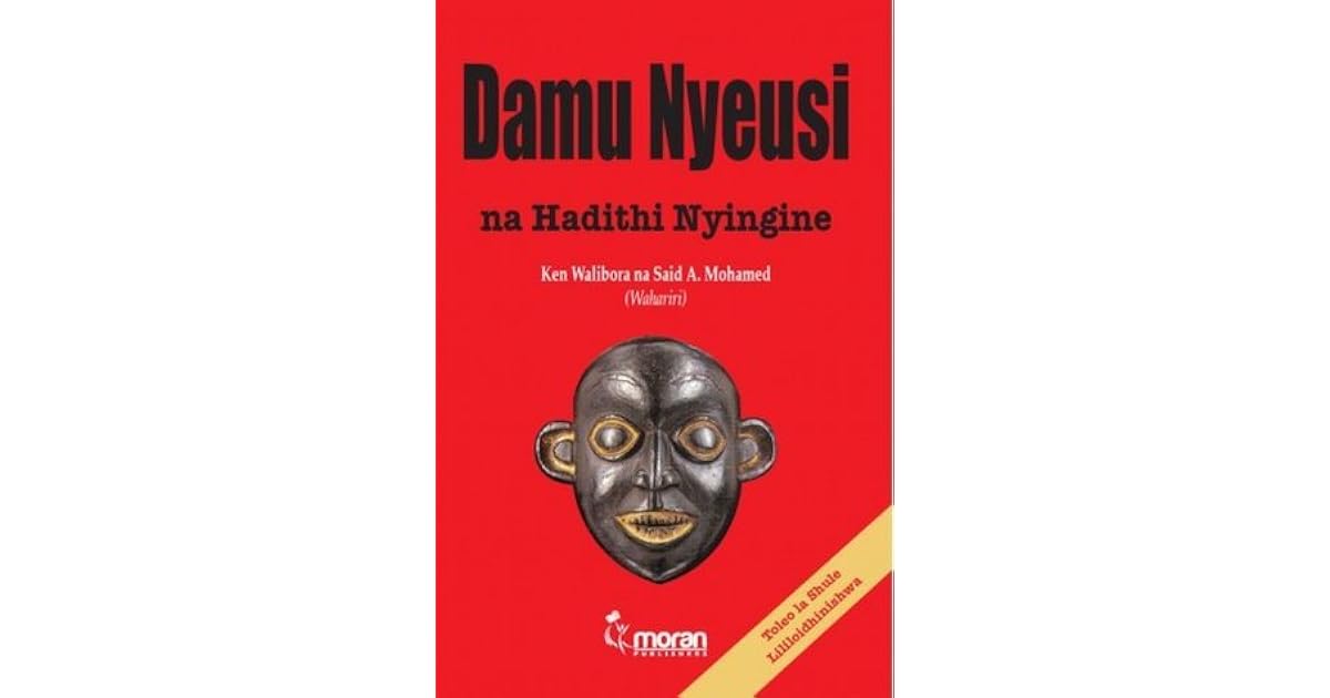 Damu Nyeusi na Hadithi Nyingine by Ken Walibora