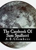 The Casebook of Sam Spallucci