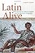 Latin Alive: The Survival of Latin in English and the Romance Languages