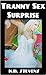 Tranny Sex Surprise