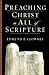 Preaching Christ in All of Scripture by Edmund P. Clowney
