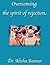 Overcoming the spirit of rejection