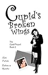 Cupid's Broken Wings (The Cupid Project Book 3)