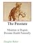 The Prostate: Maintain or Regain Prostate Health Naturally