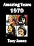 Amazing Years - 1970 by Tony James