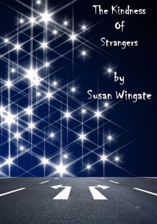 The Kindness of Strangers (Kindle Edition)