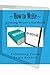 How to Write - A Daring Writer's Handbook
