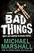 Bad Things
