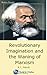 Revolutionary Imagination and the Waning of Marxism by A.J. Mandt