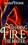 Chasing Fire: The Master Chasing Fire: The Master
