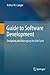 Guide to Software Development: Designing and Managing the Life Cycle