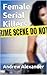 Female Serial Killers by Andrew Alexander Female Serial Killers by Andrew Alexander
