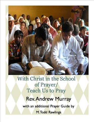With Christ in the School of Prayer/Teach Us to Pray (All about Prayer)