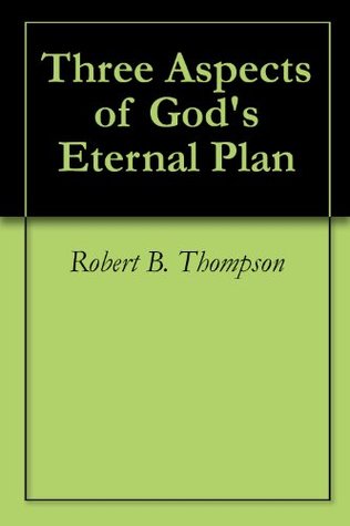 Three Aspects of God's Eternal Plan