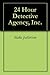 24 Hour Detective Agency, Inc. by Blake Patterson