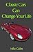 Classic Cars Can Change Your Life