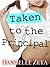 Taken to the Principal (Sugar Valley High Book 2)