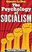 The psychology of socialism by Gustave Le Bon