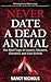Never Date a Dead Animal: T...