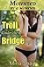 Troll Under the Bridge (Mounted by a Monster)