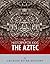 History for Kids The Aztec