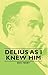 Delius as I Knew Him