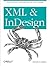 XML and InDesign: Stylish Structure: Publishing XML with Adobe InDesign