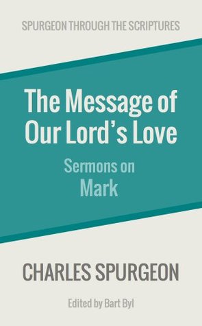 The Friend of Sinners: Sermons on Mark (Spurgeon Through the Scriptures)