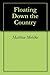 Floating Down the Country by Matthew Mohlke