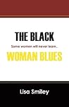 The Black Woman Blues: Some women will never learn
