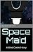 Space Maid
