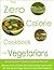 The Zero Calorie Cookbook For Vegetarians