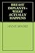 BREAST IMPLANTS - WHAT ACTUALLY HAPPENS by Anne Moore