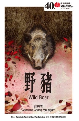 Wild Boar (Hong Kong New Plays Selection 2012)