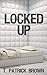 Locked Up: A Short Story (Short Stories)