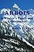 ARBOIS: A Winter's Trials a...