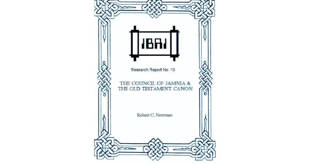 The Council of Jamnia & the Old Testament Canon by Robert C. Newman