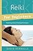 Reiki for Beginners: Mastering Natural Healing Techniques (Llewellyn's For Beginners Book 3)