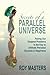 Secrets of a Parallel Unive...