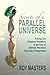 Secrets of a Parallel Universe: Facing Our Deepest Problems is the Key to Ultimate Personal Success & Happiness
