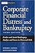 Corporate Financial Distress and Bankruptcy: Predict and Avoid Bankruptcy, Analyze and Invest in Distressed Debt (Wiley Finance Book 289)