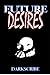 Future Desires (The DarkSide Saga Book 5)
