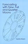 Book cover for Forecasting with New, Full and Quarter Moons