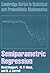 Semiparametric Regression (Cambridge Series in Statistical and Probabilistic Mathematics Book 12)