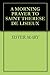 A MORNING PRAYER TO SAINT THERESE DE LISIEUX