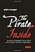 The Pirate Inside: Building a Challenger Brand Culture Within Yourself and Your Organization
