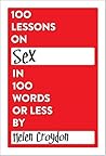 100 Lessons on Sex in 100 Words or Less (100 Lessons in 100 Words or Less)