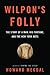 Wilpon's Folly - The Story of a Man, His Fortune, and the New York Mets